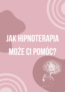 Jak hipnoterapia może Ci pomóc?