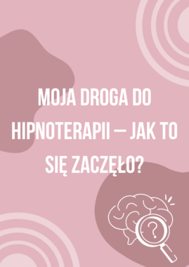 Moja droga do hipnoterapii – jak to się zaczęło?
