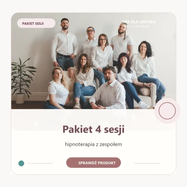 Pakiet 4 sesji hipnoterapii z zespołem Spa dla Umysłu
