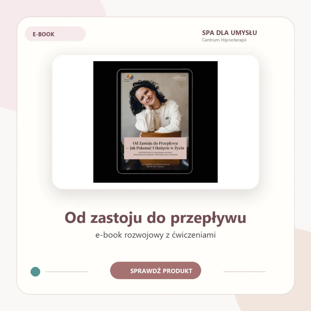 „Od zastoju do przepływu – jak pokonać utknięcie w życiu” – rozwojowy e-book z ćwiczeniami